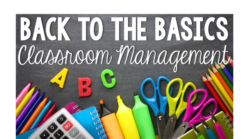 back-to-the-basics-classroom-management-little-minds-at-work