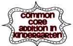 Addition: Teaching to the Common Core! {freebies included}