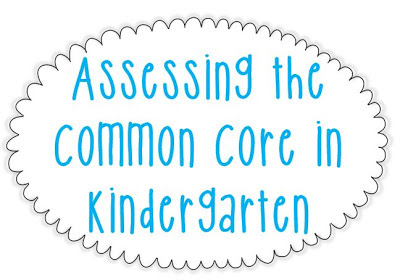 Assessing the Common Core in K: Made Easy!