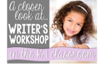 A closer look at writer’s workshop!